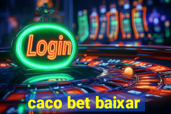 caco bet baixar